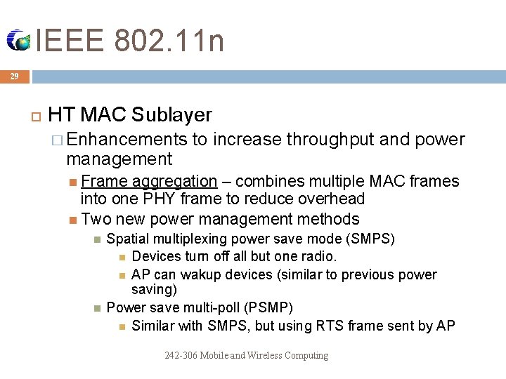 IEEE 802. 11 n 29 HT MAC Sublayer � Enhancements to increase throughput and