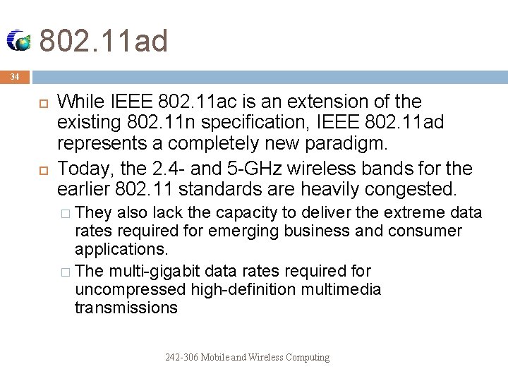 802. 11 ad 34 While IEEE 802. 11 ac is an extension of the