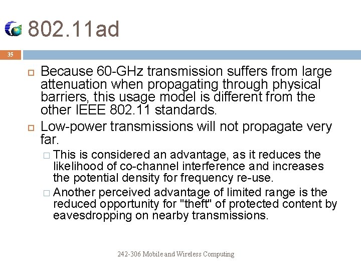 802. 11 ad 35 Because 60 -GHz transmission suffers from large attenuation when propagating