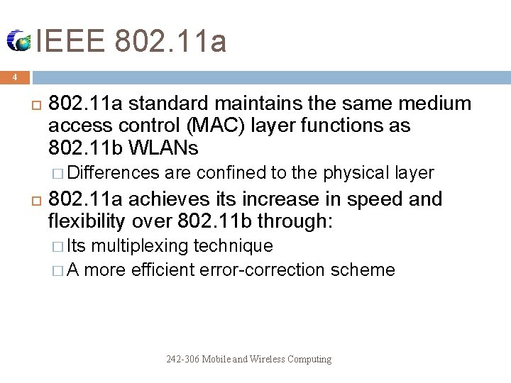 IEEE 802. 11 a 4 802. 11 a standard maintains the same medium access