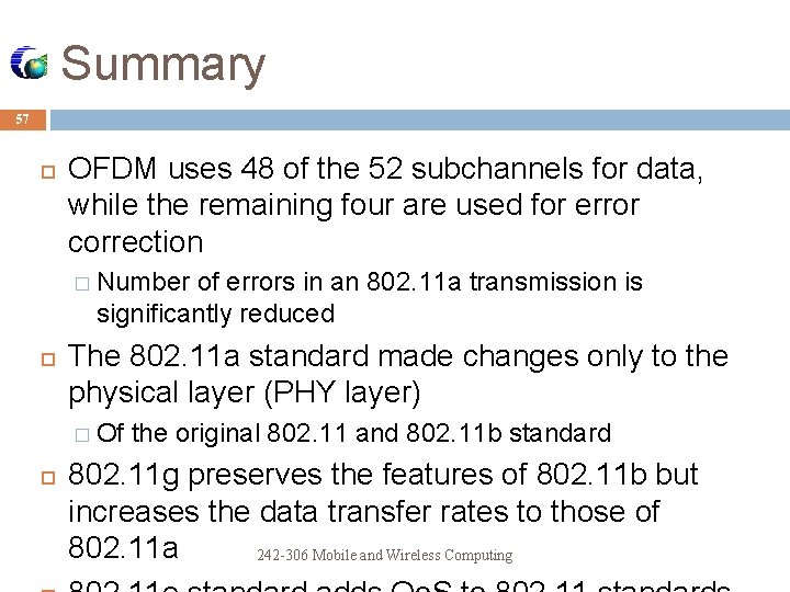 Summary 57 OFDM uses 48 of the 52 subchannels for data, while the remaining
