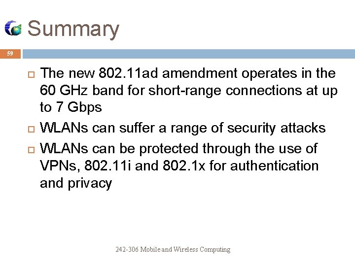 Summary 59 The new 802. 11 ad amendment operates in the 60 GHz band