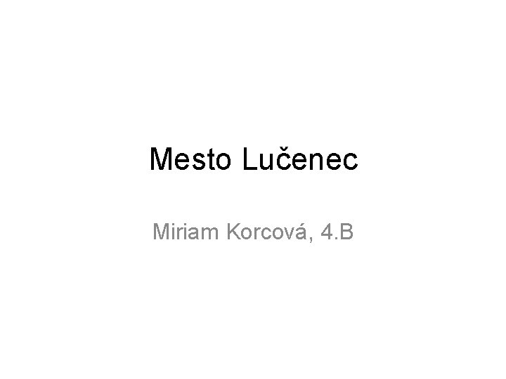 Mesto Lučenec Miriam Korcová, 4. B 