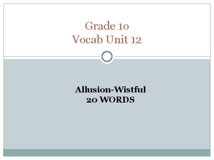 Grade 1 o Vocab Unit 12 Allusion-Wistful 20 WORDS 