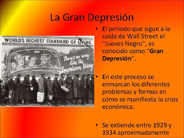 La Gran Depresión • El período que sigue a la caída de Wall Street