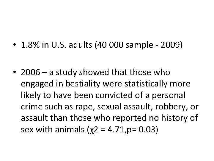  • 1. 8% in U. S. adults (40 000 sample - 2009) •