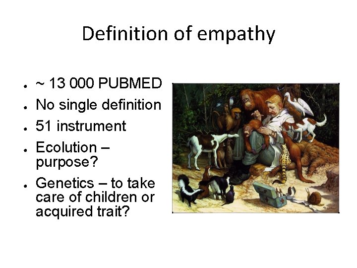 Definition of empathy ● ● ● ~ 13 000 PUBMED No single definition 51