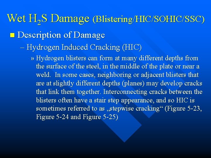 Wet H 2 S Damage (Blistering/HIC/SOHIC/SSC) n Description of Damage – Hydrogen Induced Cracking