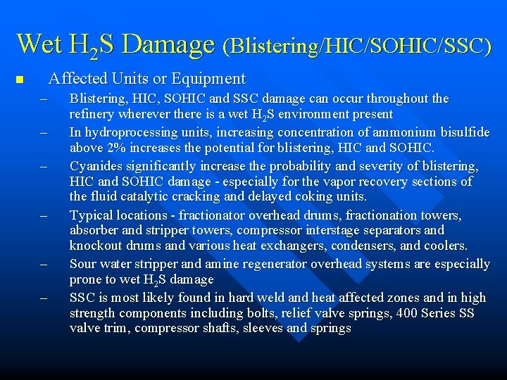 Wet H 2 S Damage (Blistering/HIC/SOHIC/SSC) Affected Units or Equipment n – – –