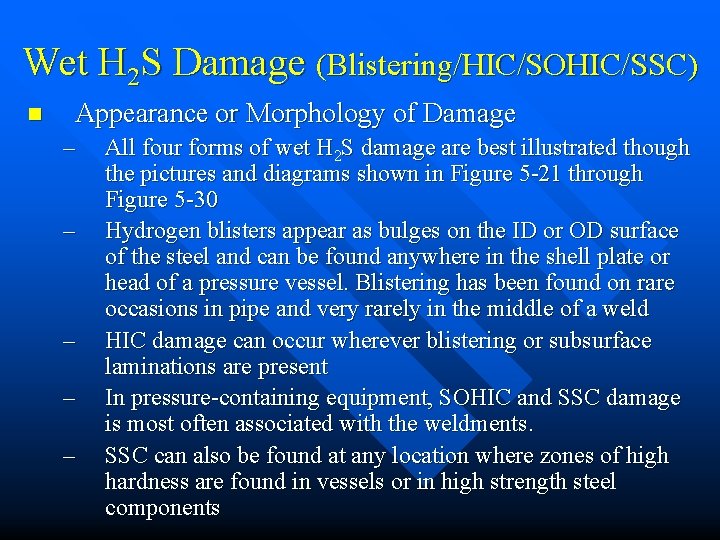 Wet H 2 S Damage (Blistering/HIC/SOHIC/SSC) n Appearance or Morphology of Damage – –