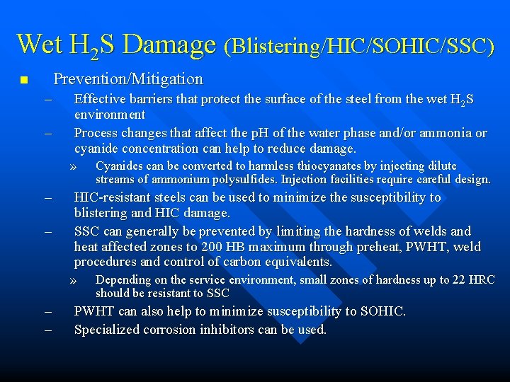 Wet H 2 S Damage (Blistering/HIC/SOHIC/SSC) Prevention/Mitigation n – – Effective barriers that protect
