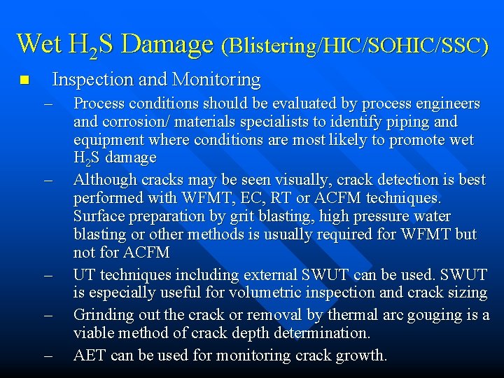 Wet H 2 S Damage (Blistering/HIC/SOHIC/SSC) n Inspection and Monitoring – – – Process
