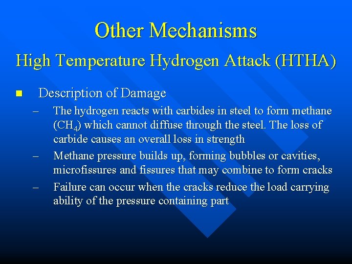 Other Mechanisms High Temperature Hydrogen Attack (HTHA) n Description of Damage – – –