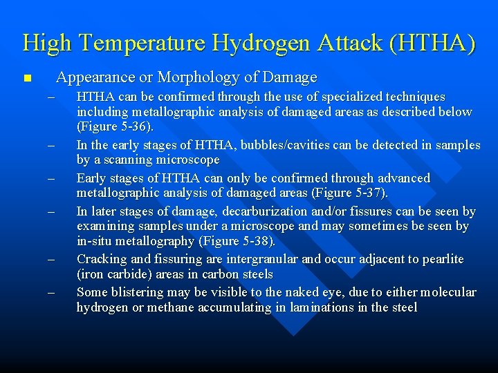 High Temperature Hydrogen Attack (HTHA) Appearance or Morphology of Damage n – – –