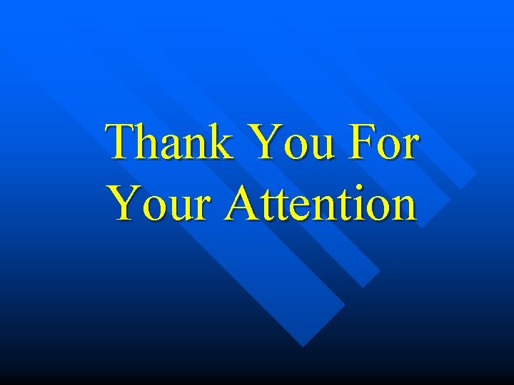 Thank You For Your Attention 