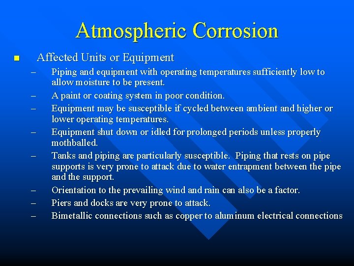 Atmospheric Corrosion Affected Units or Equipment n – – – – Piping and equipment