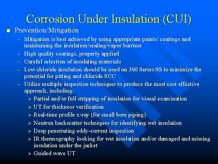Corrosion Under Insulation (CUI) n Prevention/Mitigation – Mitigation is best achieved by using appropriate