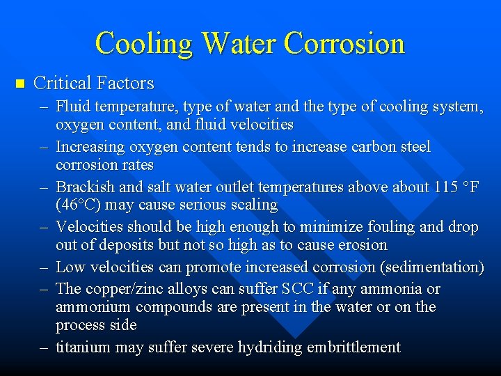 Cooling Water Corrosion n Critical Factors – Fluid temperature, type of water and the