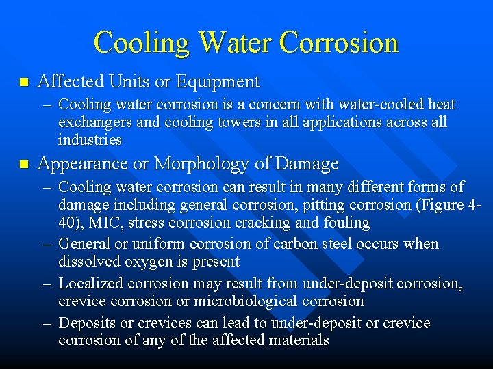 Cooling Water Corrosion n Affected Units or Equipment – Cooling water corrosion is a