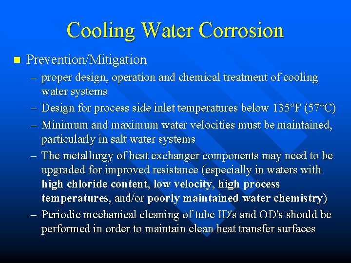 Cooling Water Corrosion n Prevention/Mitigation – proper design, operation and chemical treatment of cooling
