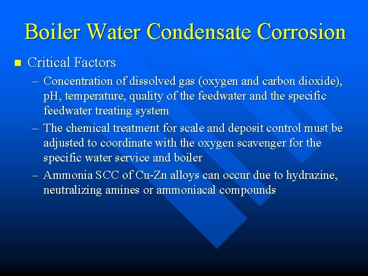 Boiler Water Condensate Corrosion n Critical Factors – Concentration of dissolved gas (oxygen and