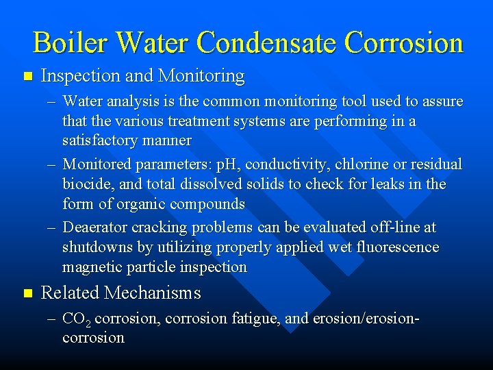Boiler Water Condensate Corrosion n Inspection and Monitoring – Water analysis is the common
