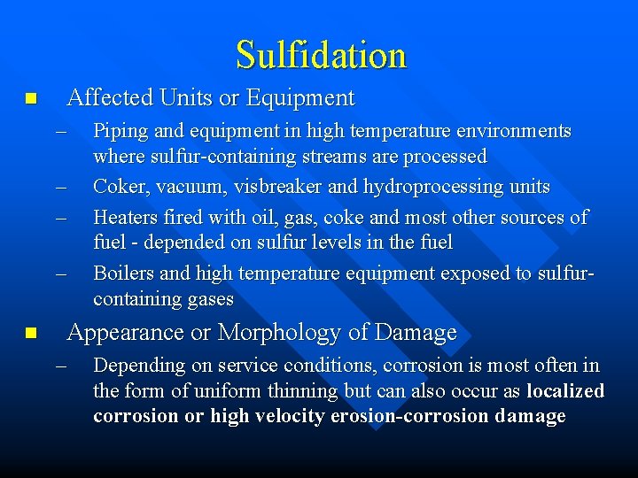 Sulfidation n Affected Units or Equipment – – n Piping and equipment in high