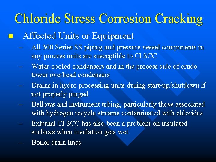 Chloride Stress Corrosion Cracking n Affected Units or Equipment – – – All 300