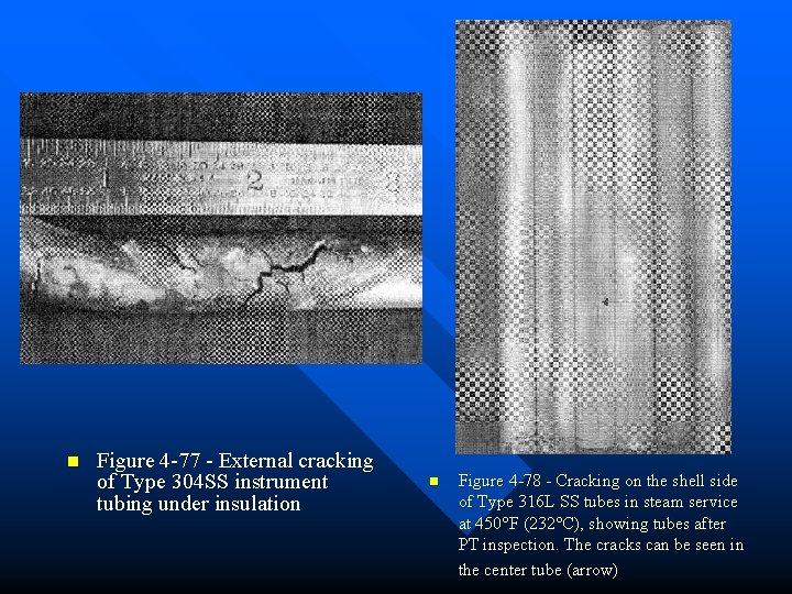 n Figure 4 -77 - External cracking of Type 304 SS instrument tubing under