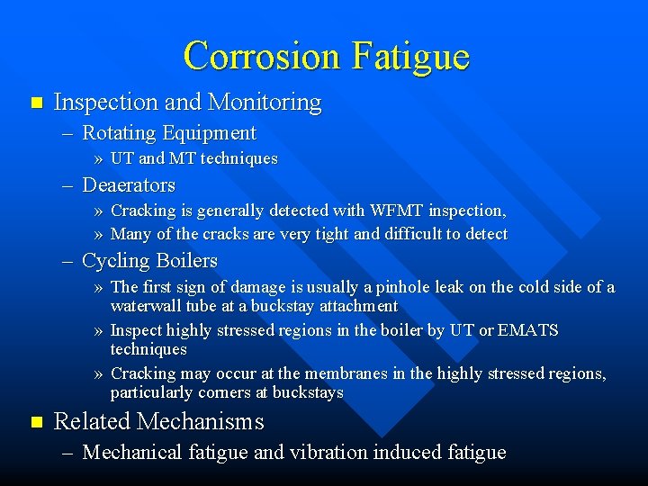 Corrosion Fatigue n Inspection and Monitoring – Rotating Equipment » UT and MT techniques