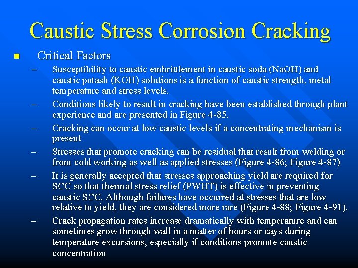 Caustic Stress Corrosion Cracking Critical Factors n – – – Susceptibility to caustic embrittlement