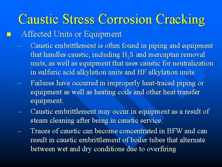 Caustic Stress Corrosion Cracking n Affected Units or Equipment – – Caustic embrittlement is