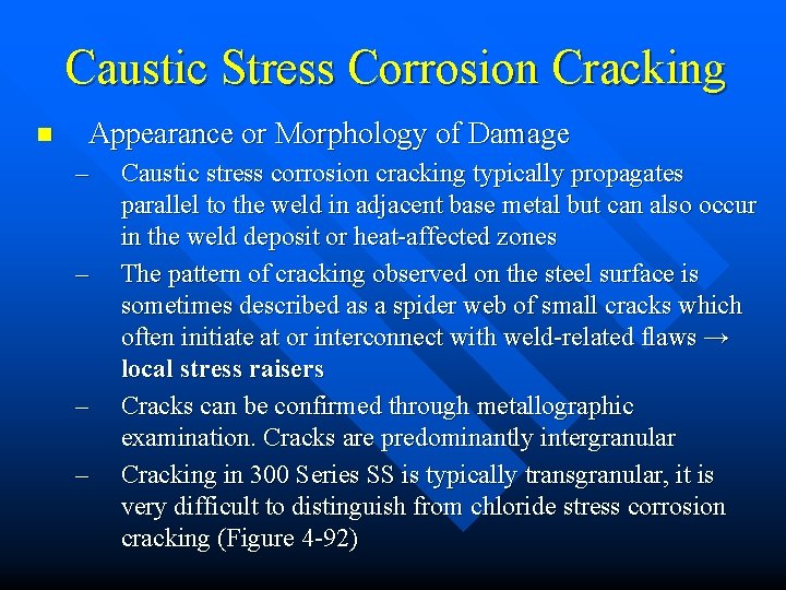 Caustic Stress Corrosion Cracking n Appearance or Morphology of Damage – – Caustic stress