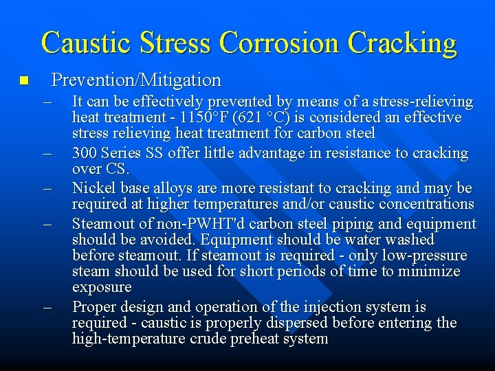 Caustic Stress Corrosion Cracking n Prevention/Mitigation – – – It can be effectively prevented