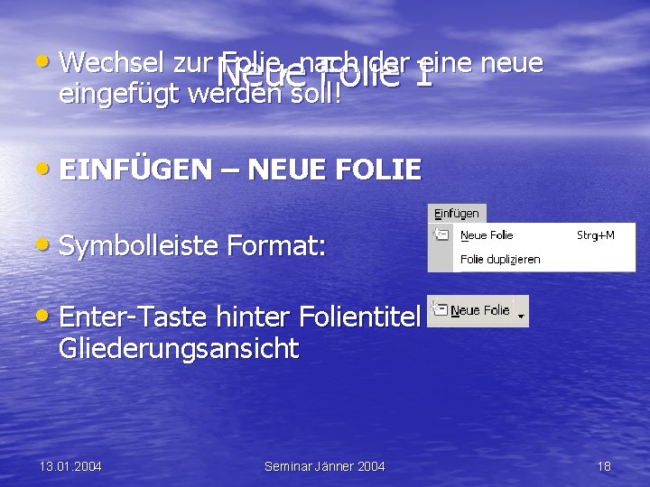  • Wechsel zur Neue Folie, nach der eine neue Folie 1 eingefügt werden