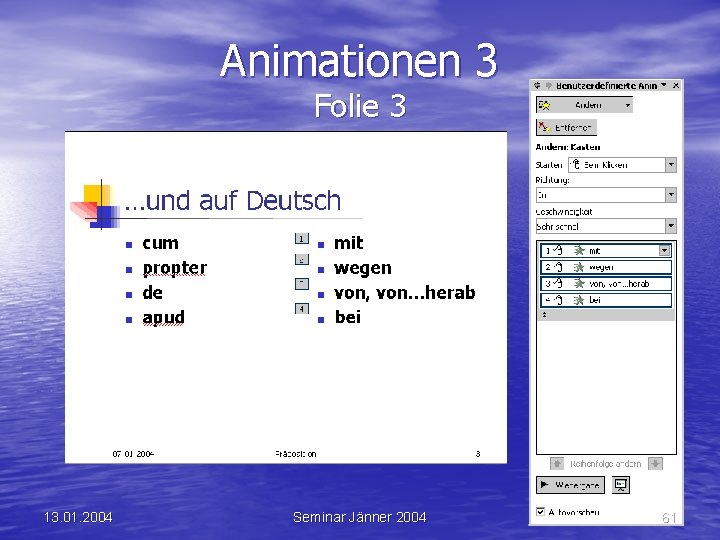 Animationen 3 Folie 3 13. 01. 2004 Seminar Jänner 2004 61 