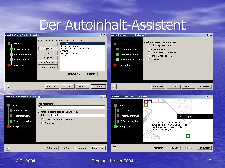 Der Autoinhalt-Assistent 13. 01. 2004 Seminar Jänner 2004 7 