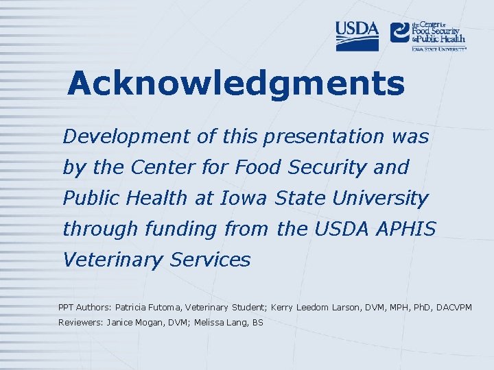 Acknowledgments Development of this presentation was by the Center for Food Security and Public Acknowledgments Development of this presentation was by the Center for Food Security and Public