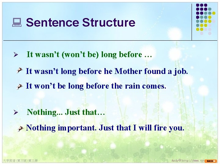 : Sentence Structure Ø It wasn’t (won’t be) long before … It wasn’t long