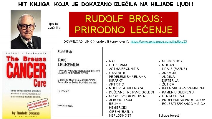 HIT KNJIGA KOJA JE DOKAZANO IZLEČILA NA HILJADE Lj. UDI ! Upalite zvučnike RUDOLF HIT KNJIGA KOJA JE DOKAZANO IZLEČILA NA HILJADE Lj. UDI ! Upalite zvučnike RUDOLF