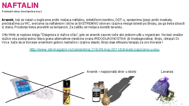 NAFTALIN Podmukli ubica čovečanstva broj 1 Arsenik, koji se nalazi u kuglicama protiv moljaca-naftalinu, NAFTALIN Podmukli ubica čovečanstva broj 1 Arsenik, koji se nalazi u kuglicama protiv moljaca-naftalinu,