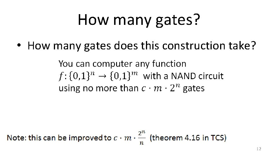 How many gates? • How many gates does this construction take? 12 