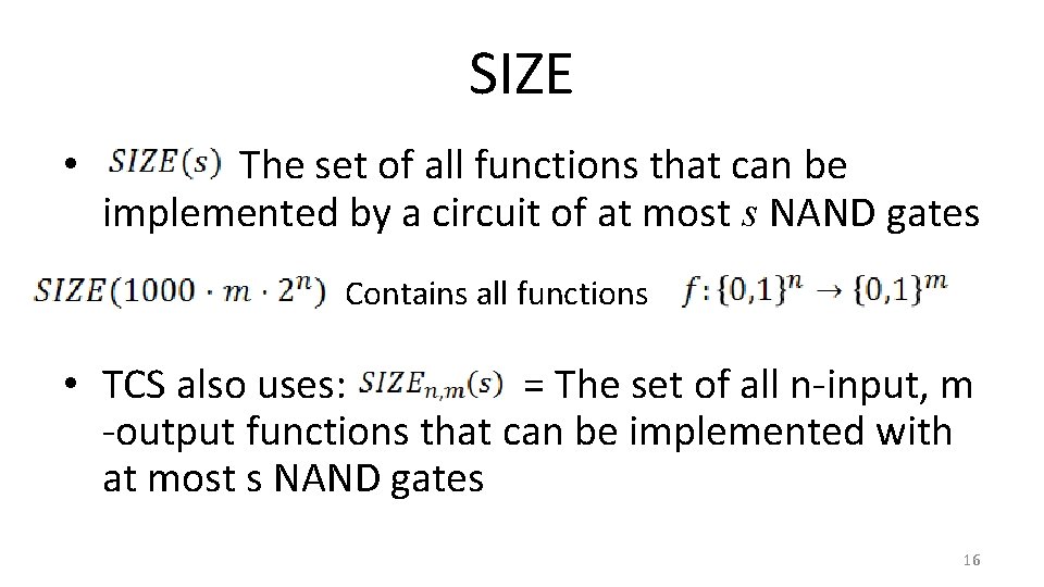 SIZE • The set of all functions that can be implemented by a circuit