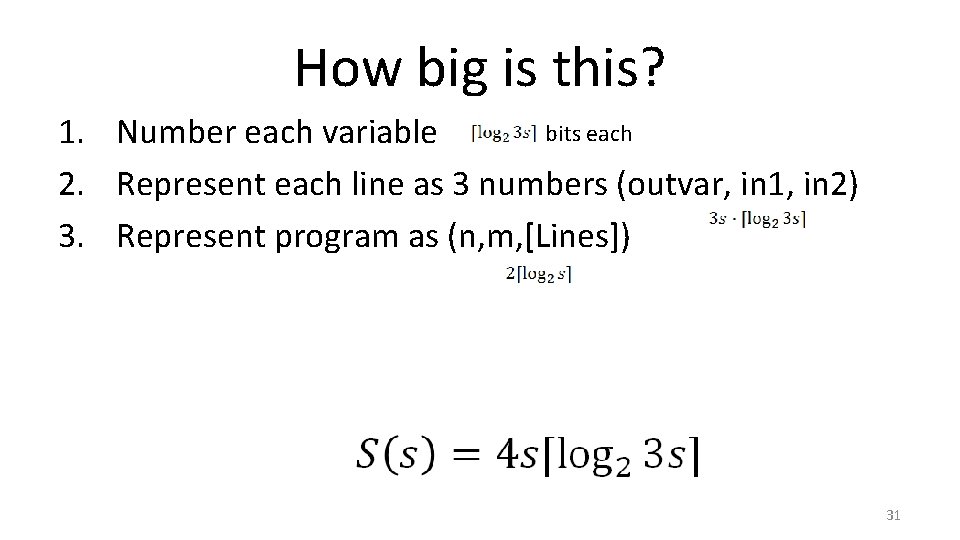 How big is this? bits each 1. Number each variable 2. Represent each line