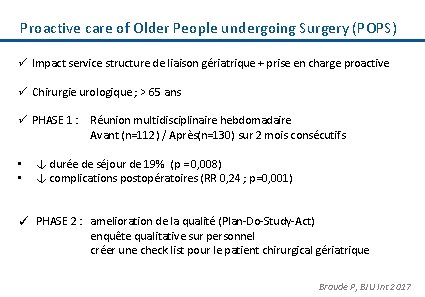 Proactive care of Older People undergoing Surgery (POPS) ü Impact service structure de liaison