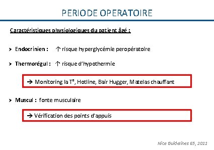 PERIODE OPERATOIRE Caractéristiques physiologiques du patient âgé : Ø Endocrinien : ↑ risque hyperglycémie