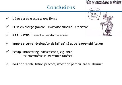 Conclusions ü L’âge per se n’est pas une limite ü Prise en charge globale