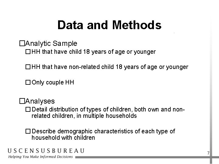 Data and Methods �Analytic Sample � HH that have child 18 years of age