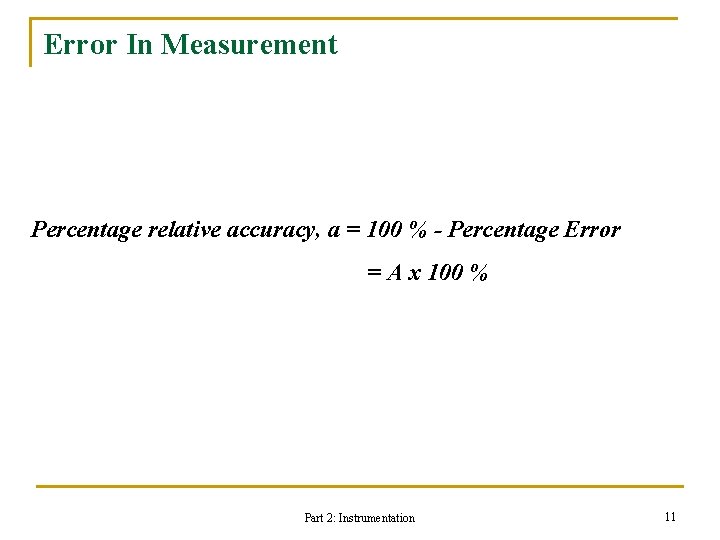 Error In Measurement Percentage relative accuracy, a = 100 % - Percentage Error = Error In Measurement Percentage relative accuracy, a = 100 % - Percentage Error =