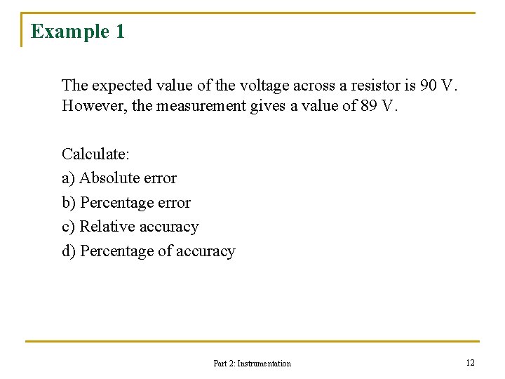 Example 1 The expected value of the voltage across a resistor is 90 V.